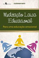 Meditao laica educacional para uma educao emocional-Claudiah Rato