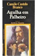 Agulha em Palheiro / COLECAO PRESTIGIO-Camilo Castelo Branco / Prefcio de Antnio Houaiss