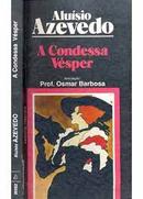 A Condessa Vsper /  / COLECAO PRESTIGIO-Alusio Azevedo / Introduo Prof. Osmar Barbosa