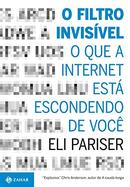 O Filtro Invisivel o que a Internet Esta Escondendo de Voce-Eli Pariser