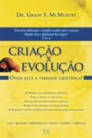 Criao X Evoluo Onde Est a Verdade Cientfica?-Grady S. Mcmurtry