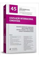 legislao internacional comentada / coleo leis especiais para concursos 45-eduardo rodrigues goncalves / outros