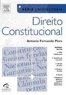 direito consitucional / srie universitria-antonio fernando pires