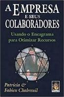 A EMPRESA E SEUS COLABORADORES /usando o eneagrama para organizar recursos-PATRICIA CHABREUIL / FABIEN CHABREUIL 