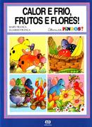 Calor e Frio, Frutos e Flores-Mary Frana / Eliardo Frana