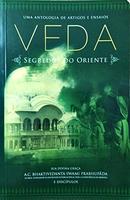 Veda Segredos do Oriente / Uma Antologia de Artigos e Ensaios-A. C. Bhaktivedanta Swami Prabhupda