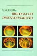 Biologia do Desenvolvimento-Scott f. gilbert