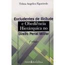 excludentes de ilicitude e obediencia hierarquica no direito penal militar-telma angelica figueiredo