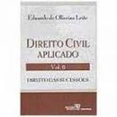 direito civil aplicado / vol. 6 / direito das sucesses-eduardo oliveira leite