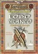 lobo branco / volume 1 / histria de um guerreiro-suryavan solar