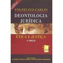 Deontologia Jurdica tica e Justia-Volnei Ivo Carlin