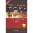 Deontologia Jurdica tica e Justia-Volnei Ivo Carlin