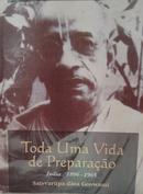 toda uma vida de preparao / ndia  / 1896 -1965 / srila prabupada - lilamrta / volume 1-Satsvarupa dasa Goswami