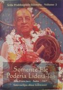 somente ele poderia lider-los - so francisco  - ndia / 1967 / srila orabhupasa lilamrta - volume 3-satsvarupa dasa goswami