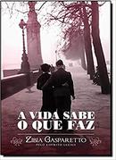 A vida sabe o que faz-Zibia Gasparetto