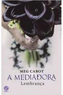 a mediadora  / lembrana-meg cabot