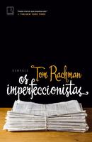 Os Imperfeccionistas-Tom Rachman