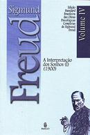 A Interpretao dos Sonhos (1)  (1900)  / Volume IV da Coleao -Sigmund Freud