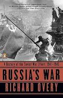 Russias War / A History of the Soviet War Wlfort: 1941 - 1945-Richard Overy