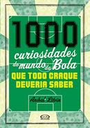 1000 curiosidades do mundo da bola que todo craque deveria saber-Anibal Litvin