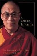 A Arte da Felicidade / um Manual para a Vida-Dalai Lama / Howard C. Cutlerl