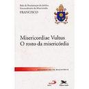 misericordiae vultus /  o rosto da misericrdia-fransisco / papa