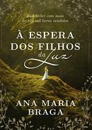  ESPERA DOS FILHO DA LUZ-ANA MARIA BRAGA