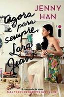 Agora e Para Sempre Lara Jean -Jenny Han 