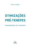 Otimizaes pr-Tenepes: Autoqualificao para Assistncia -KTIA ARAKAKI