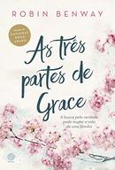 As Trs Partes de Grace-Robin Benway