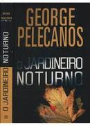 O Jardineiro Noturno-George Pelecanos