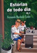 ESTORIAS DE TODO DIA / VOLUME 2 / AUTOGRAFADO PELO AUTOR-FERNANDO MACHADO COUTO