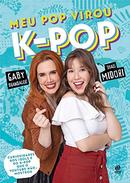 Meu Pop Virou K-Pop-Gaby Brandalise  / Thais Midori