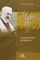 PADRE PIO / AS CARTAS DO SANTO DE PIETRELCINA-GIANLUIGI PASQUALE