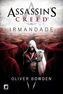 Assassins Creed - Irmandade -Oliver Bowden