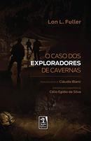 O Caso dos Exploradores de Cavernas-Lon L. Fuller