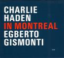 Charlie Haden / Egberto Gismonti-Charlie Haden E Egberto Gismonti - In Montreal
