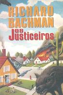 Os justiceiros-STEPHEN KING / Como Richard Bachman