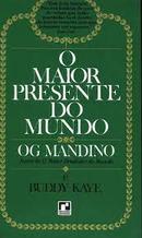 O Maior Presente do Mundo-Og Mandino / Buddy Kaye