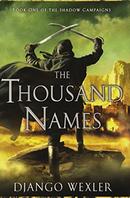 THE THOUSAND NAMES - Book One of The Shadow Campaigns-DJANGO WEXLER