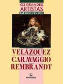 os grandes artistas barroco e rococo / velzquez  / caravaggio / rembrandt-Editora Nova Cultural