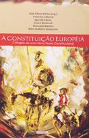 A CONSTITUICAO EUROPIA  O PROJETO DE UMA NOVA TEORIA CONSTITUCIONAL-JOS RIBAS VIEIRA / ORGANIZADOR