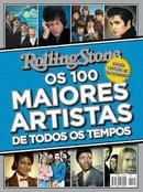 Os 100 Maiores Artistas de Todos os Tempos / Edio Especial de Colecionador-Editora Revista Roling Stone