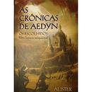 AS CRONICAS DE AEDYN - OS ESCOLHIDOS - UMA FANTASIA INESQUECVEL-ALISTER MCGRATH