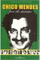 Chico Mendes por Ele Mesmo-Chico Mendes