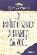 O Esprito Santo Operando em Voc-Kay Arthur