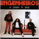 Engenheiros Do Hawaii-O Papa  Pop