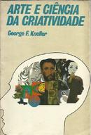 Arte e cincia da criatividade-george f. kneller