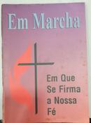 em marcha / em que se firma a nossa fe-editora imprensa metodista