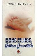 bons filhos futuro garantido -jorge linhares 